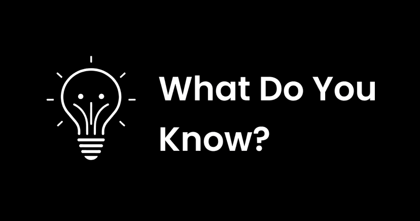 What Do You Know?